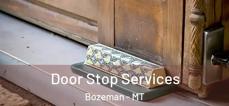  Door Stop Services Bozeman - MT