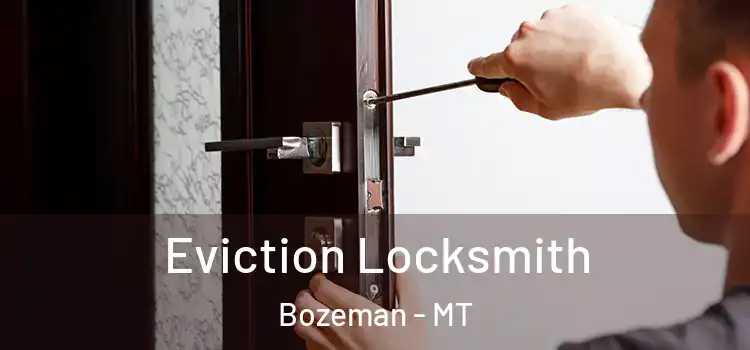 Eviction Locksmith Bozeman - MT